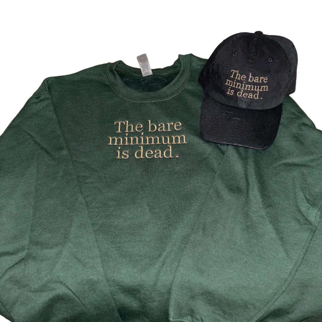 "The Bare Minimum is Dead" Embroidered Distressed Dad Hat