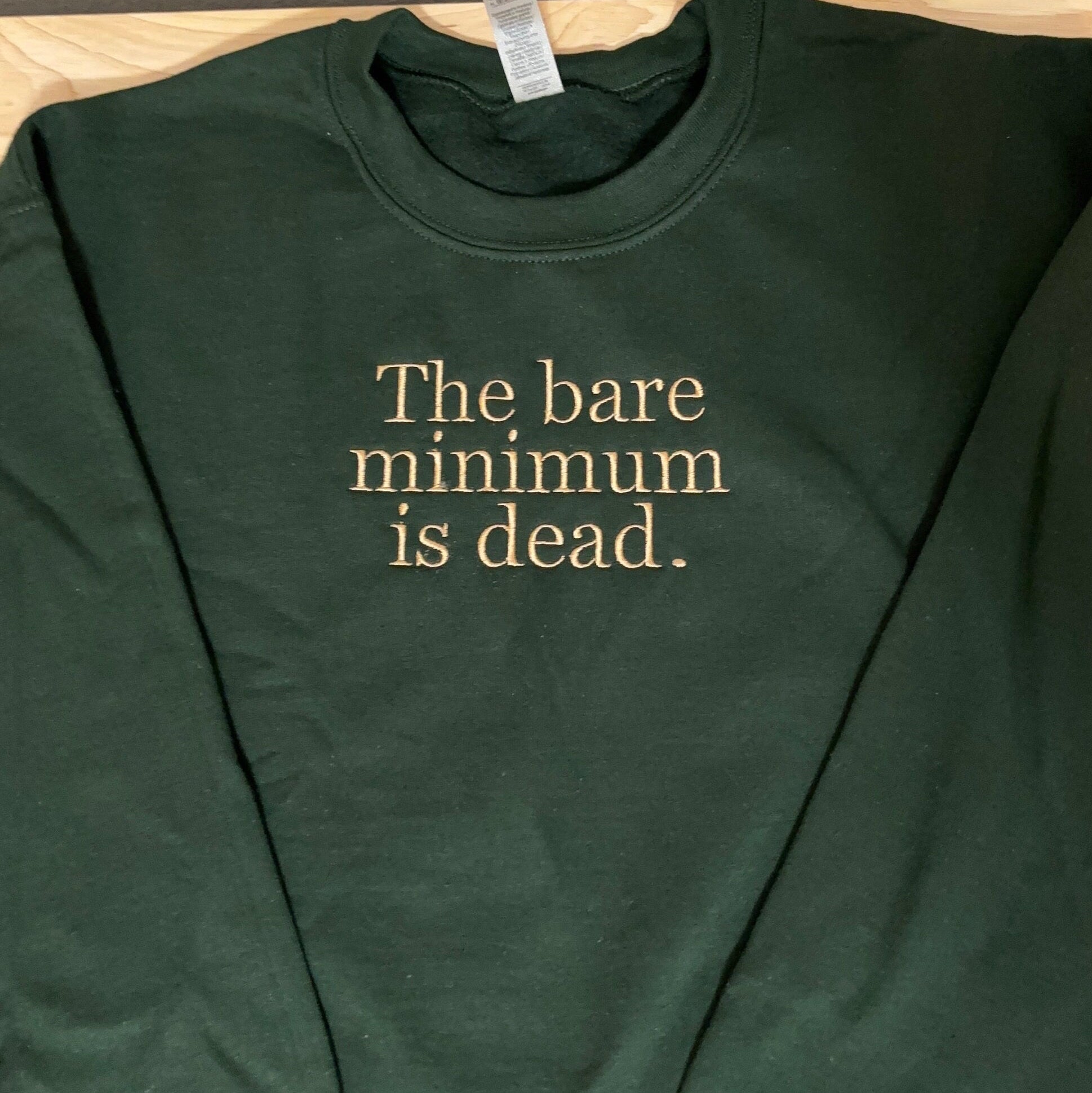 The Bare Minimum is Dead Embroidered Crewneck Sweatshirt