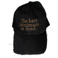 "The Bare Minimum is Dead" Embroidered Distressed Dad Hat